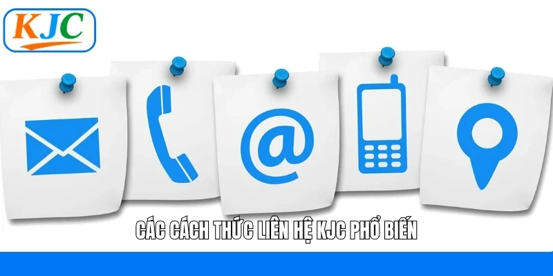 Các cách thức liên hệ KJC phổ biến